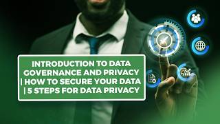 Introduction to Data Governance and Privacy | How to Secure your data | 5 Steps for Data Privacy