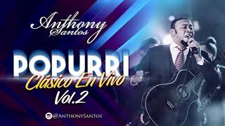 Popurrí Clásico en vivo Vol.2 - Anthony Santos
