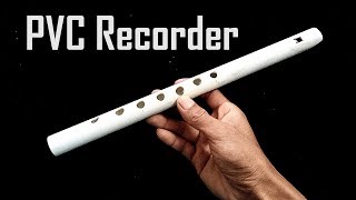 Making a PVC Soprano Recorder | DIY musical Instrument