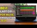 5 Best Laptops for Music Production 2024