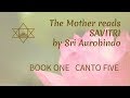 The Mother reads Savitri by Sri Aurobindo: Book 01 Canto 05