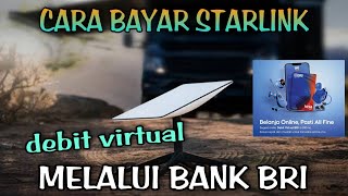 cara bayar bulanan starlink melalui debit virtual bri •cara aktivasi perangkat starlink