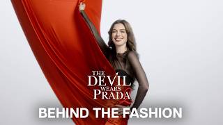 The Devil Wears Prada 2 | Behind the Fashion
