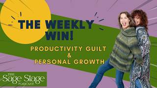Productivity Guilt, Personal Growth & Weekly Wins