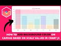 How to Add Background Color on Canvas Based on Scale Values in Chart JS