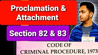 Proclamation and Attachment | Section 82 \u0026 83 of CRPC