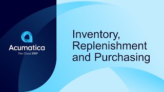 Inventory, Replenishment and Purchasing - Acumatica Construction Edition