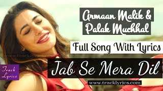 Palak Muchhal Songs Jab Se Mera Dil Nargis Fakhri Lyrics By Armaan Malik