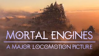 Mortal Engines: A Major Locomotion Picture