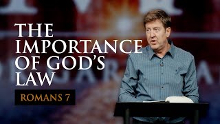 The Importance of God’s Law  |  Romans 7  |  Gary Hamrick