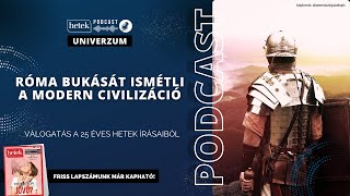 Róma bukását ismétli a modern civilizáció | Hetek Univerzum