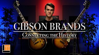 Gibson Brands - Connecting The History