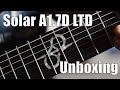 Unboxing: Solar A1.7D LTD Natural Aged