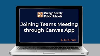 OCPS | Student Tech Tips - Joining Teams Meeting through Canvas App