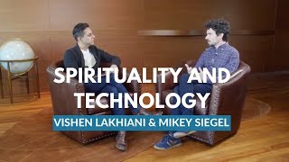 Can Spirituality And Technology Co-Exist? | Vishen Lakhiani and Mikey Siegel