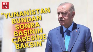 Cumhurbaşkanı Erdoğan'dan Suudi Arabistan ve Yunanistan mesajı