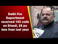 delhi fire department received 152 calls on diwali 25 pc less than last year