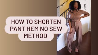 How to shorten your pant Hem. No Sew Method
