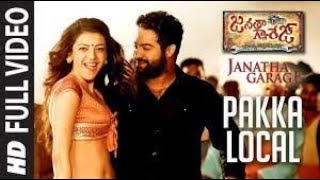 Pakka Local Full Video Song Janatha Garage Jr  NTR, Kajal,Samantha, Mohanlal Telugu Songs 2016