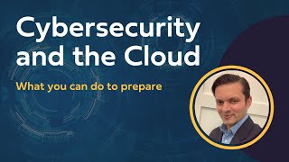 Cybersecurity and The Cloud: Presented By Microsoft