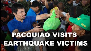 MANNY PACQUIAO VISITS EARTHQUAKE VICTIMS