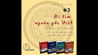 ĐI TÌM NGUỒN GỐC VIỆT qua các nghiên cứu về văn hóa của PGS.TS nhân học ĐINH HỒNG HẢI