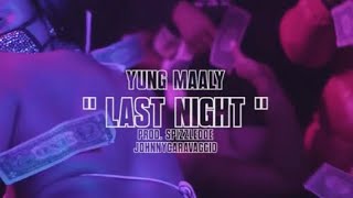 Yung Maaly - Lastnight (Official Music Video) [Prod By. Spizzledoe X Johnny Caravaggio] Dir. @4qkpz