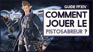 SHADOWBRINGERS - COMMENT JOUER LE PISTOSABREUR ? | FFXIV