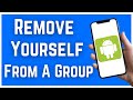 HOW TO REMOVE YOURSELF FROM A GROUP TEXT ON ANDROID (2023)