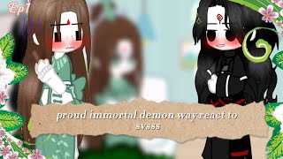 ✨proud immortal demon way react to svsss 1/2?💢💦 [ have fun ]