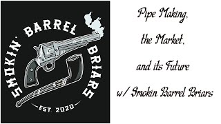 Pipe Making, the Market, and its Future w/ Smokin' Barrel Briars