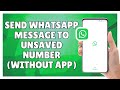 How to Send WhatsApp Message to Unsaved Number (Without App)