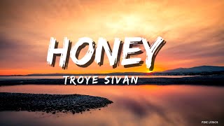 Troye Sivan - Honey (Lyrics)