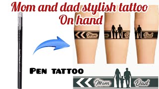 Mom and dad stylish tattoo on hand with pen||mom,dad,son image tattoo design||homemade pen tattoo🔥