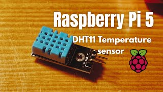 Raspberry Pi 5 | DHT11 Temperature Sensor