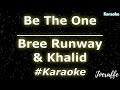 Bree Runway & Khalid - Be The One (Karaoke)