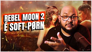 Rebel Moon 2 é Emmanuelle no Espaço | Crítica do “filme”