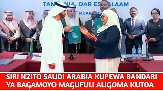 AMKENI BANDARI YA BAGAMOYO IMEUZWA? SAUDI ARABIA WAMEPEWA IDHINI YA KUIENDESHA, MKATABA UMEFICHWA??