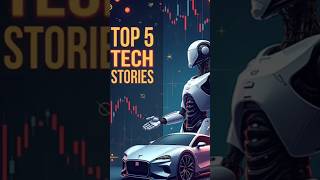 Top 5 Tech News You Can’t Miss! 🚀 #shorts