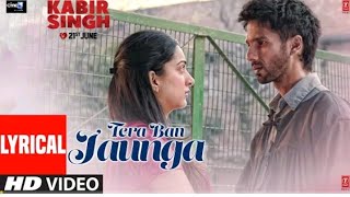 #TERA_BAN_JAUNGA Tera Ban Jaunga -Kabir Singh -Lyrice With Translation -Video Lyrics #DJ_MIXER_HINDI
