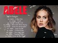 Adele - Adele Best Songs Playlist 2024 - Adele Greatest Hits Full Album 2024