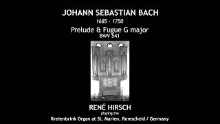 J.S. Bach: Prelude & Fugue G major, BWV 541 - René Hirsch, Organ