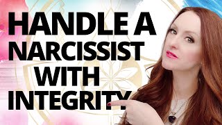 How To Handle A Narcissist With Integrity