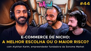 Como empreender com e-commerce de nicho - Vida Loka Podcast #44