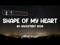 Backstreet Boys - Shape Of My Heart (Lyrics) 🎵