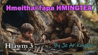 HMEITHAI FAPA HMINGTEA (Hlawm 3)