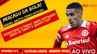 [MERCADO]: GABRIEL GIROTTO (TEMOS NOTÍCIAS)! I ASSISTIMOS O TREINO: OS TIMES, OS GOLS E DESTAQUES!