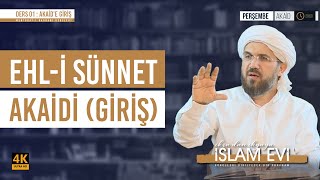 Ehl-i Sünnet Akaidi (Giriş) | Ders - 1 | İhsan Şenocak