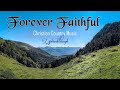 Forever Faithful - Love Song for Jesus