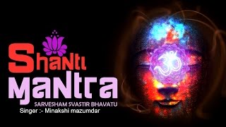 SHANTI MANTRA - SARVESHAM SVASTIR BHAVATU - PEACEFUL MANTRA - VERY BEAUTIFUL SONG